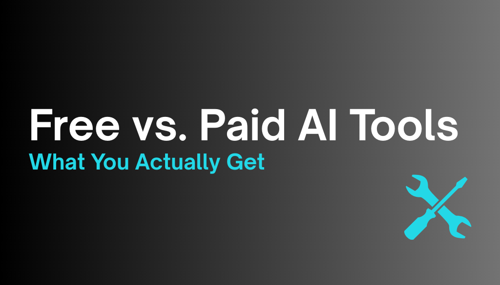 Free vs. Paid AI Tools What You Actually Get