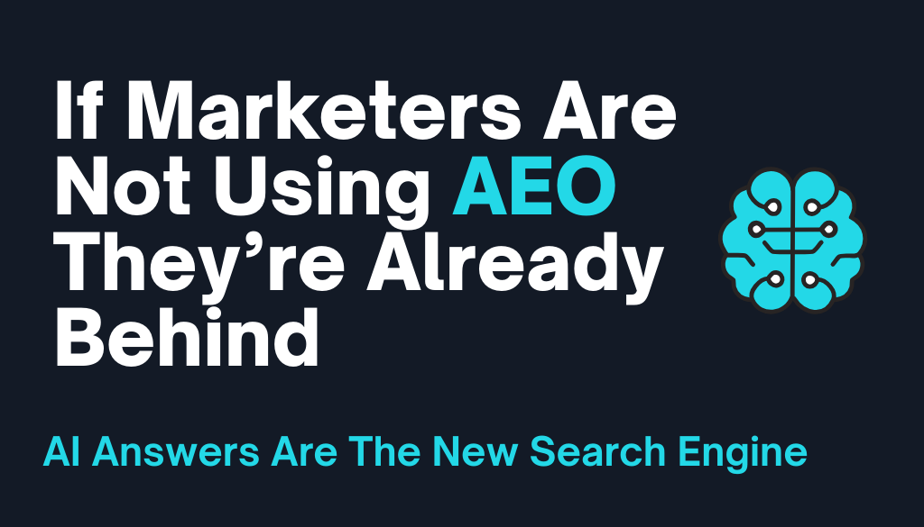 If Marketers Are Not Using AEO, They’re Already Behind