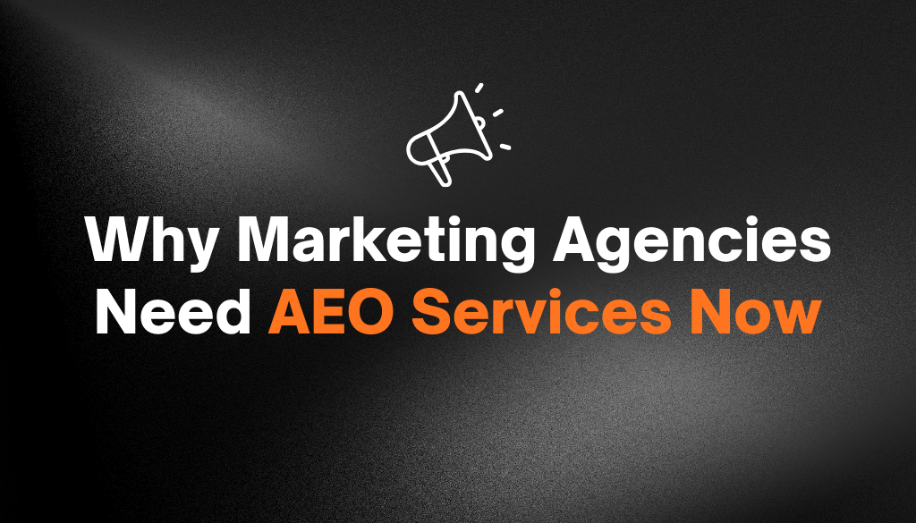 Why Marketing Agencies Need AEO Services Now
