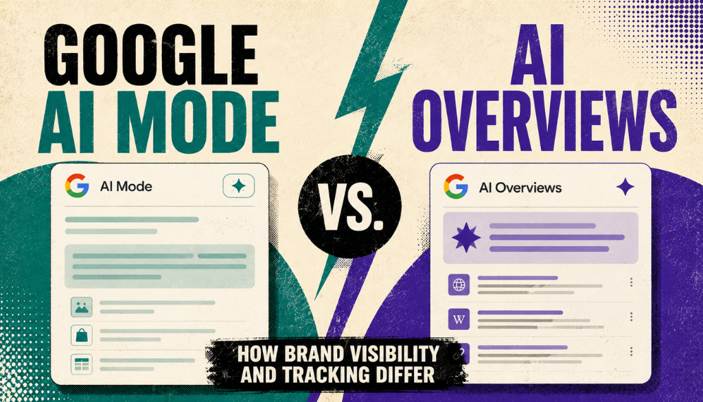 Google AI Mode vs AI Overviews: how brand visibility and tracking differ
