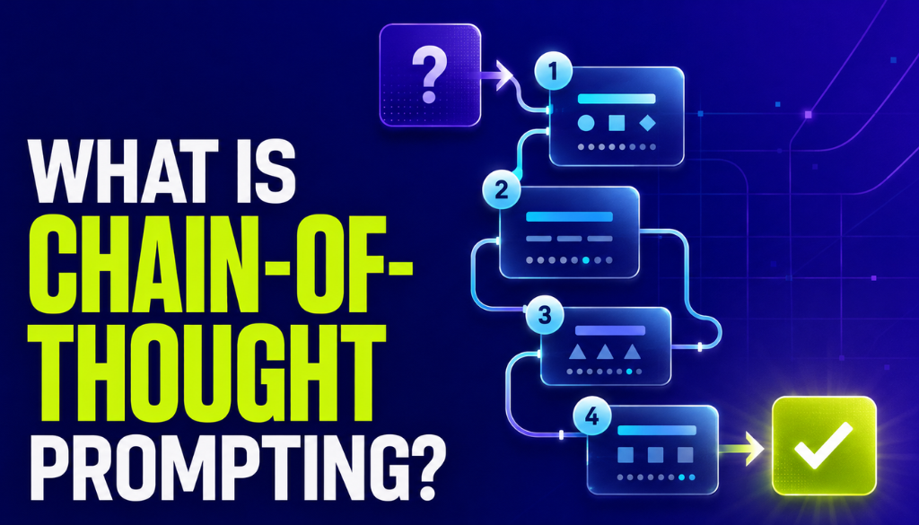 What is chain-of-thought prompting: asking AI to reason step by step